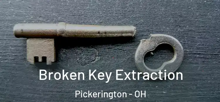  Broken Key Extraction Pickerington - OH