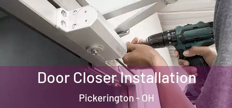  Door Closer Installation Pickerington - OH