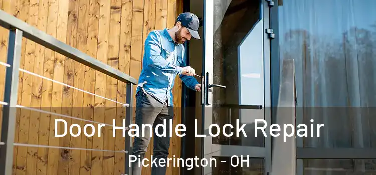 Door Handle Lock Repair Pickerington - OH