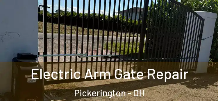 Electric Arm Gate Repair Pickerington - OH