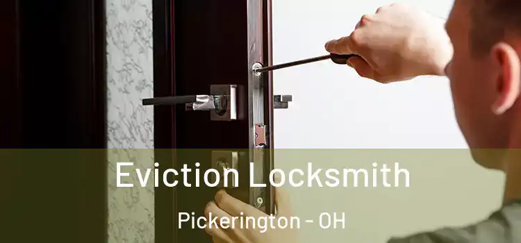  Eviction Locksmith Pickerington - OH