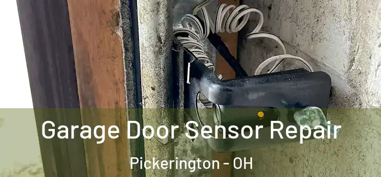 Garage Door Sensor Repair Pickerington - OH
